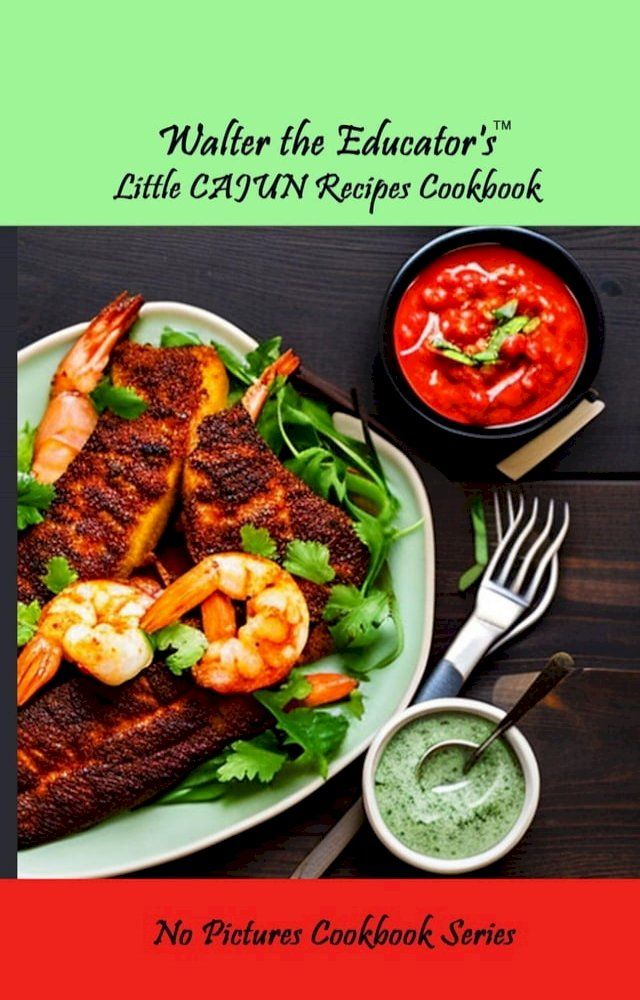  Walter the Educator's Little Cajun Recipes Cookbook(Kobo/電子書)