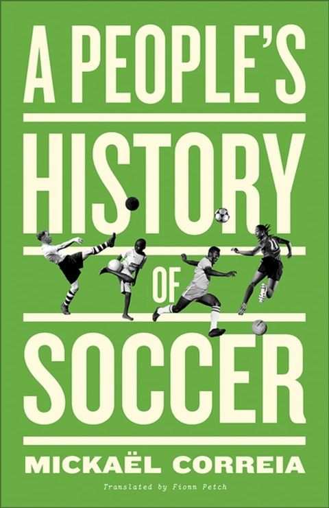 A People's History of Soccer(Kobo/電子書)