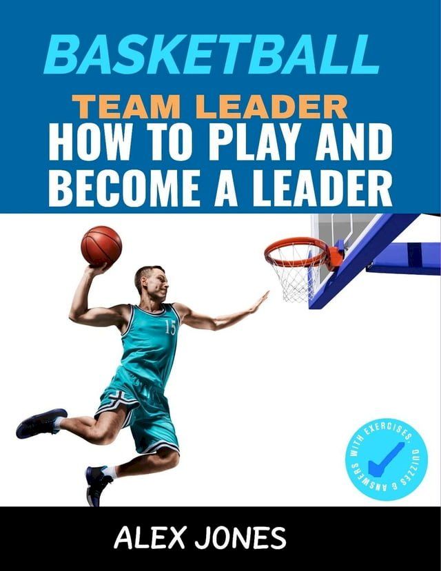  Basketball Team Leader: How to Play and Become a Leader(Kobo/電子書)