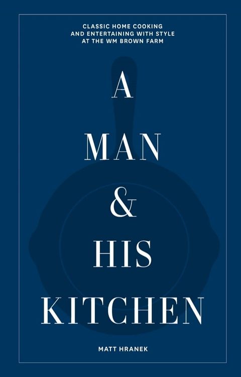 A Man & His Kitchen(Kobo/電子書)