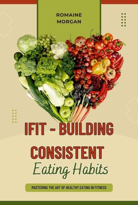 iFIT - Building Consistent Eating Habits(Kobo/電子書)