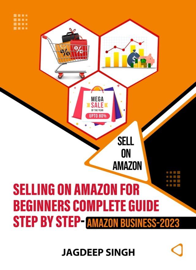  Selling On Amazon For Beginners Complete Guide Step By StepAmazon Business-2023(Kobo/電子書)