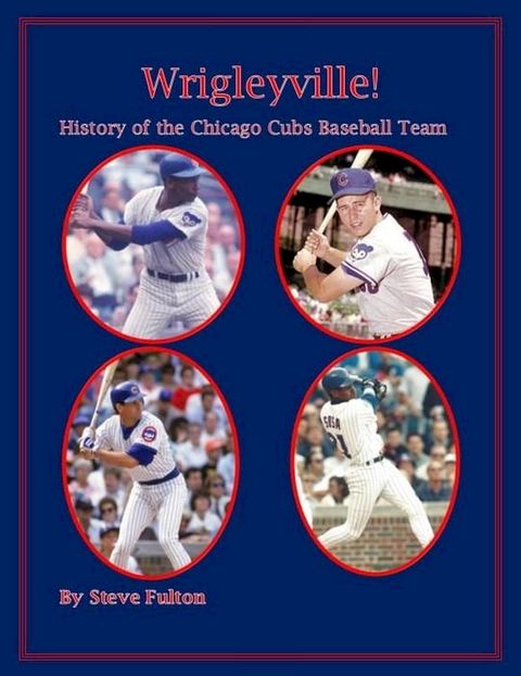 Wrigleyville - History of the Chicago Cubs(Kobo/電子書)