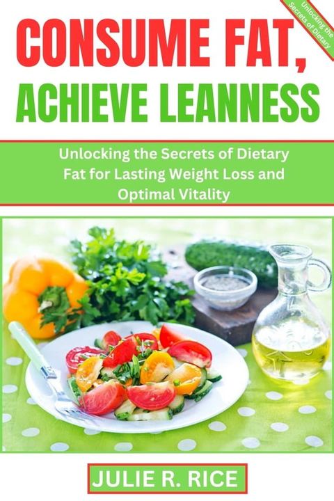 Consume Fat, Achieve Leanness(Kobo/電子書)