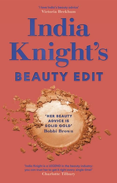 India Knight's Beauty Edit(Kobo/電子書)