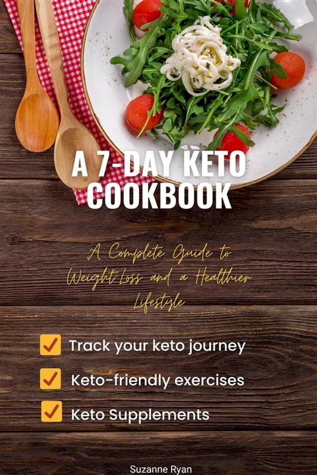  A 7-Day Keto Cookbook(Kobo/電子書)