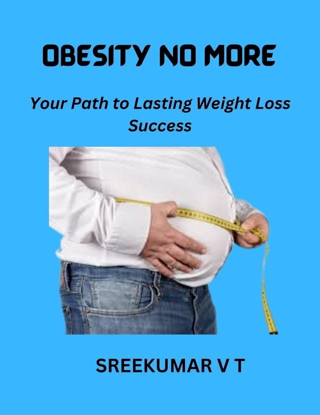  Obesity No More: Your Path to Lasting Weight Loss Success(Kobo/電子書)