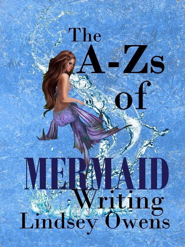  The A - Zs of Mermaid Writing(Kobo/電子書)