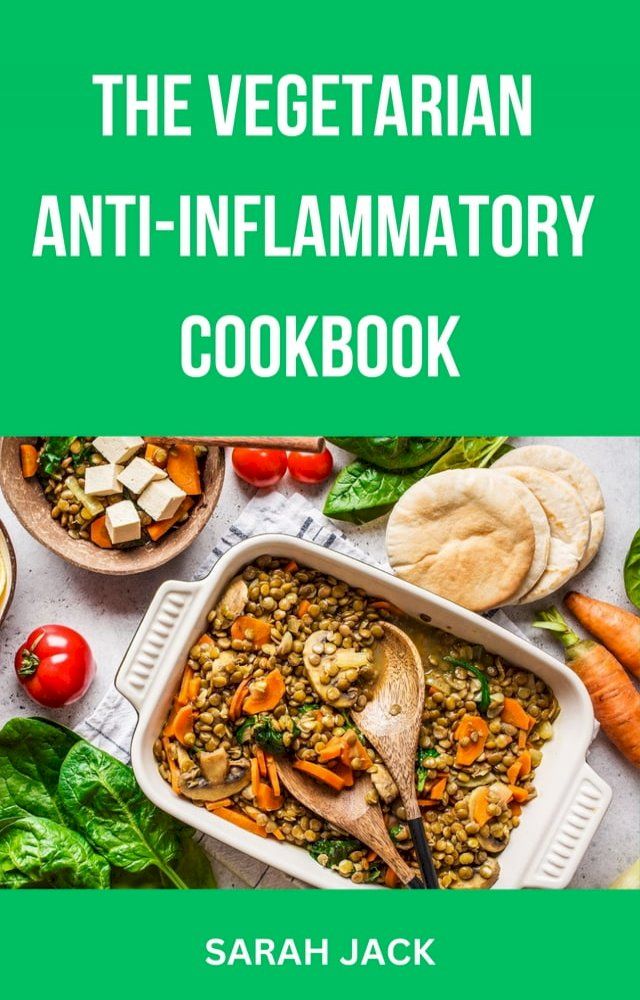  THE VEGETARIAN ANTI-INFLAMMATORY COOKBOOK(Kobo/電子書)