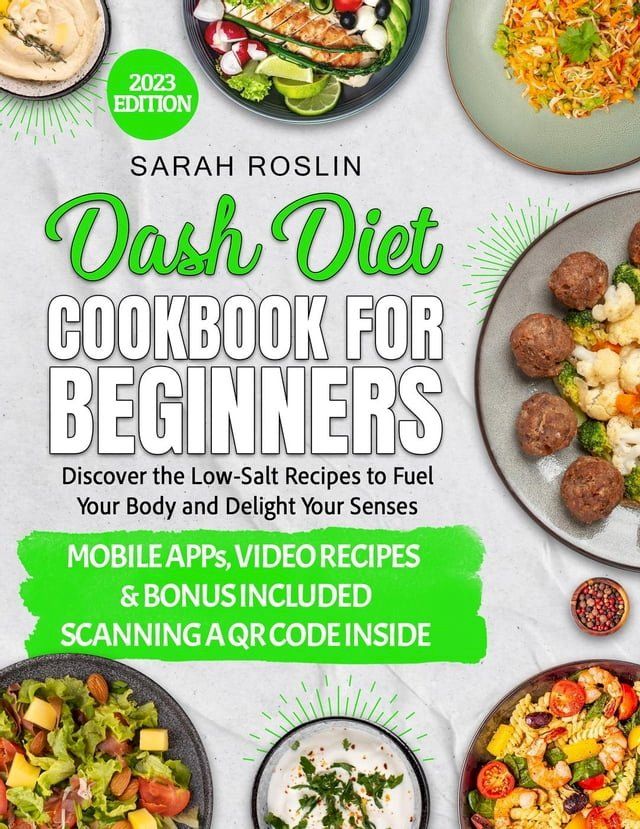  Dash Diet Cookbook for Beginners: Low-Sodium Recipes to Nourish Your Body and Delight Your Senses [III EDITION](Kobo/電子書)