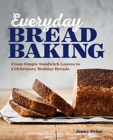 Everyday Bread Baking(Kobo/電子書)