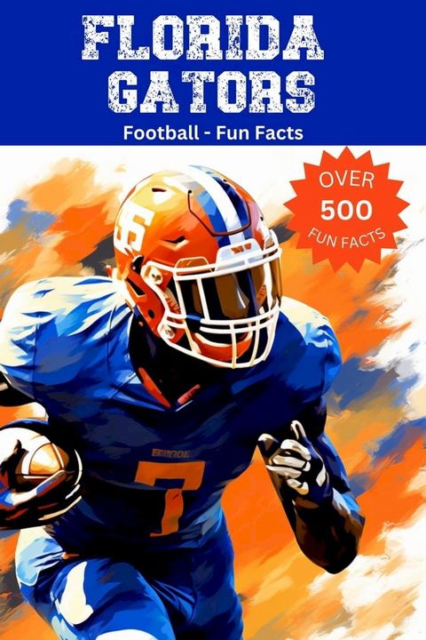 Florida Gators Football Fun Facts(Kobo/電子書)