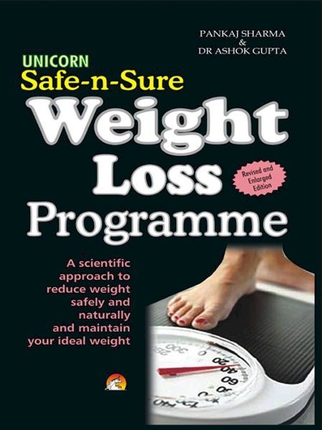  Safe-n-Sure Weight Loss Programme - A scientific approach to reduce weight safely and naturally and maintain your ideal weight(Kobo/電子書)