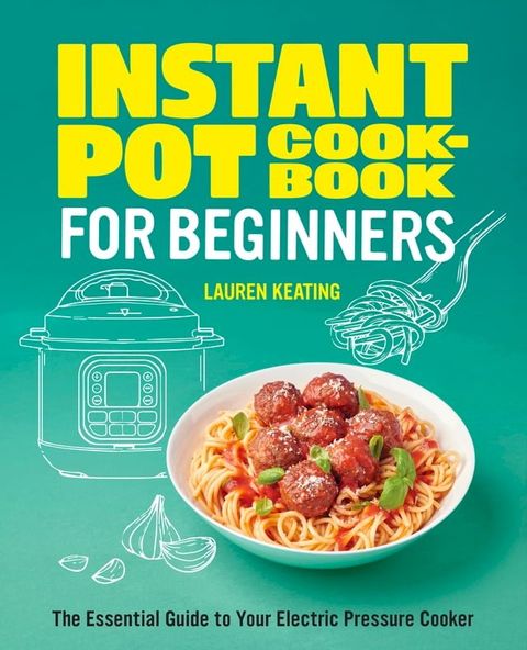 Instant Pot Cookbook for Beginners(Kobo/電子書)