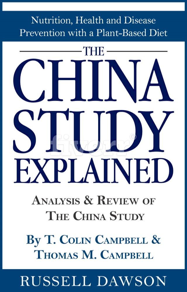  The China Study Explained: Analysis & Review of The China Study By T. Colin Campbell & Thomas M. Campbell(Kobo/電子書)