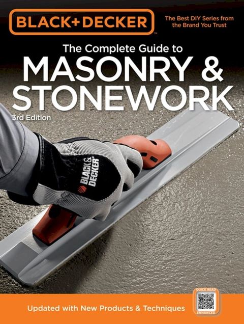 Black & Decker The Complete Guide to Masonry & Stonework: *Poured Concrete *Brick & Block *Natural Stone *Stucco(Kobo/電子書)