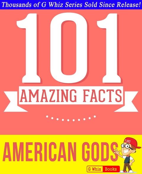 American Gods - 101 Amazingly True Facts You Didn't Know - 101 Amazingly True Facts You Didn't Know(Kobo/電子書)