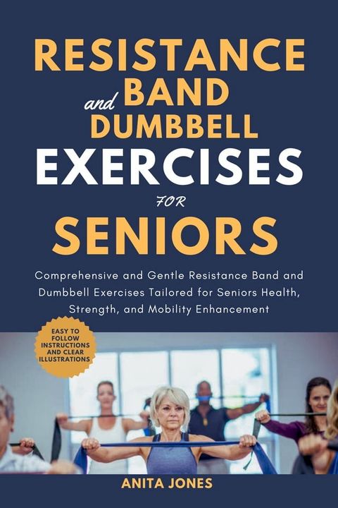 Resistance Band And Dumbbell Exercises For Seniors(Kobo/電子書)