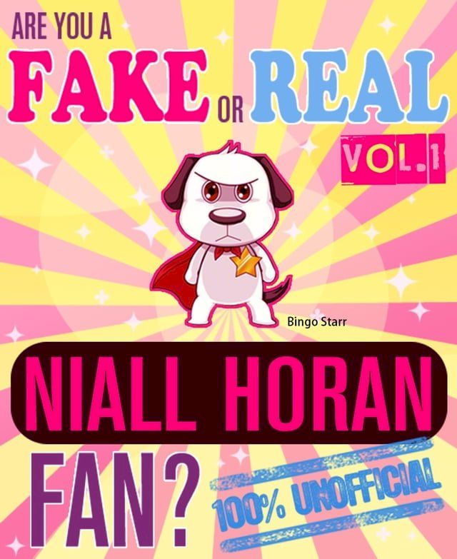  Are You a Fake or Real Niall Horan Fan? Volume 1: The 100% Unofficial Quiz and Facts Trivia Travel Set Game(Kobo/電子書)