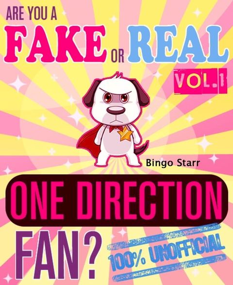 Are You a Fake or Real One Direction Fan? Volume 1: The 100% Unofficial Quiz and Facts Trivia Travel Set Game(Kobo/電子書)