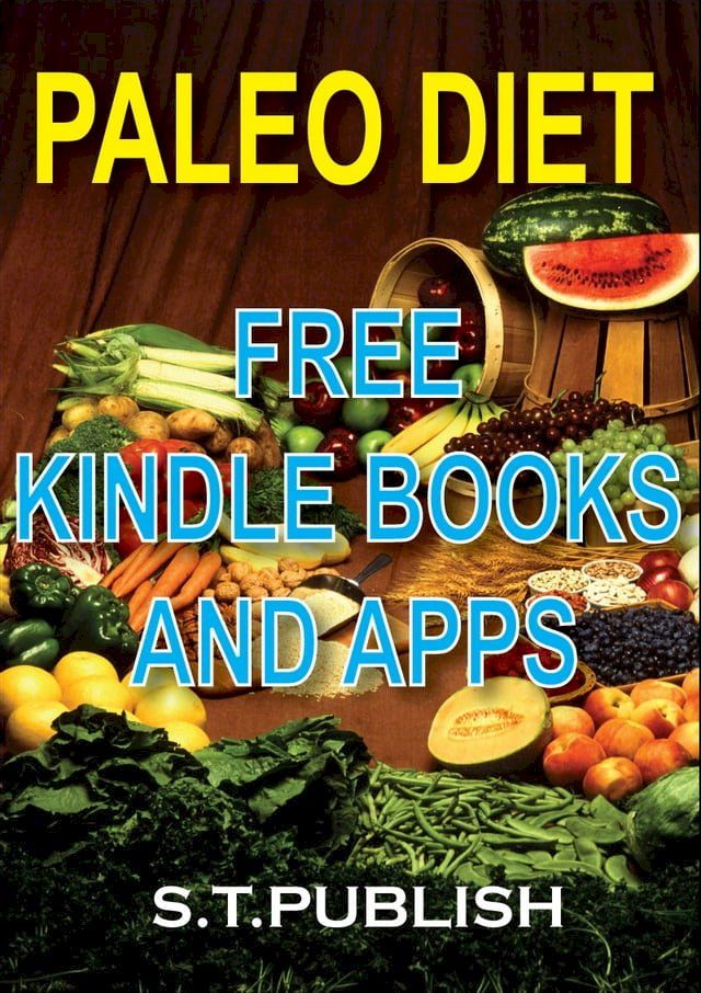  Paleo diet:Paleo Diet free Ebooks And Apps (paleo cookbook, paleo diet for beginners, Paleo Diet Recipes)(Kobo/電子書)