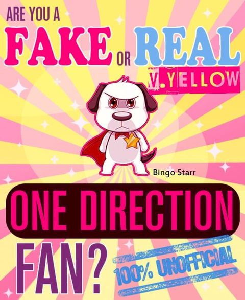 Are You a Fake or Real One Direction Fan? Version Yellow: The 100% Unofficial Quiz and Facts Trivia Travel Set Game(Kobo/電子書)