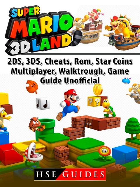 Super Mario 3D Land, 2DS, 3DS, Cheats, Rom, Star Coins, Multiplayer, Walktrough, Game Guide Unofficial(Kobo/電子書)