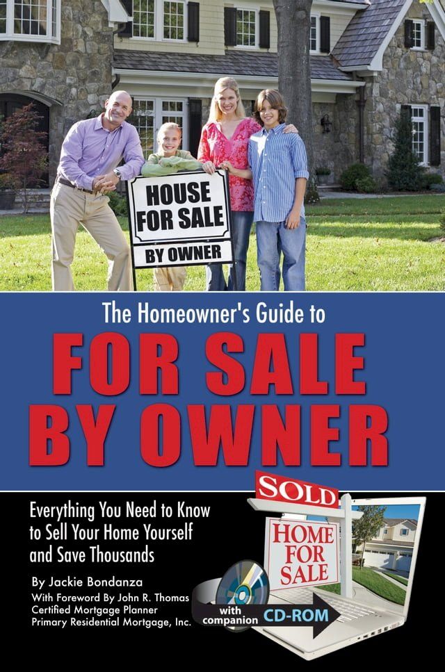  The Homeowner's Guide to For Sale By Owner: Everything You Need to Know to Sell Your Home Yourself and Save Thousands(Kobo/電子書)