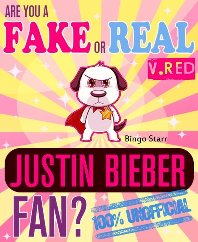  Are You a Fake or Real Justin Bieber Fan? Version Red: The 100% Unofficial Quiz and Facts Trivia Travel Set Game(Kobo/電子書)