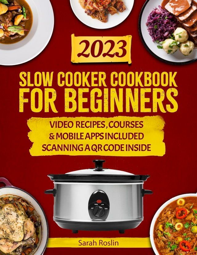  Slow Cooker Cookbook for Beginners: Master the Art of Easy Set-and-Forget Meals with Cost-Effective Recipes Ready for Your Return [IV EDITION](Kobo/電子書)