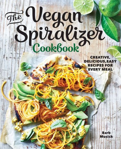 The Vegan Spiralizer Cookbook(Kobo/電子書)