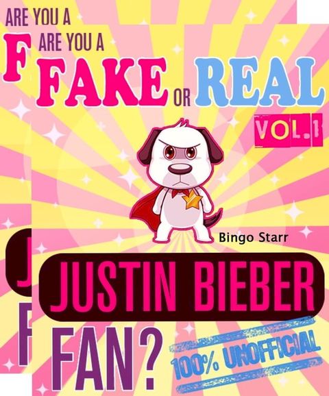 Are You a Fake or Real Justin Bieber Fan? Volumes 1 & 2: The 100% Unofficial Quiz and Facts Trivia Travel Set Game(Kobo/電子書)