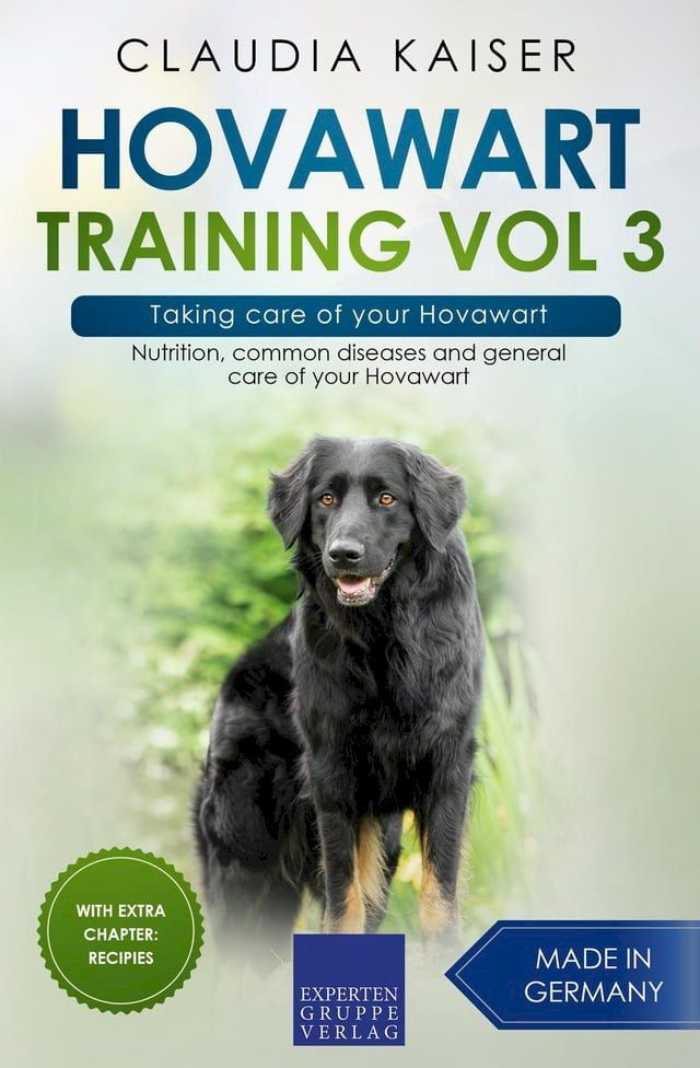  Hovawart Training Vol 3 – Taking care of your Hovawart: Nutrition, common diseases and general care of your Hovawart(Kobo/電子書)