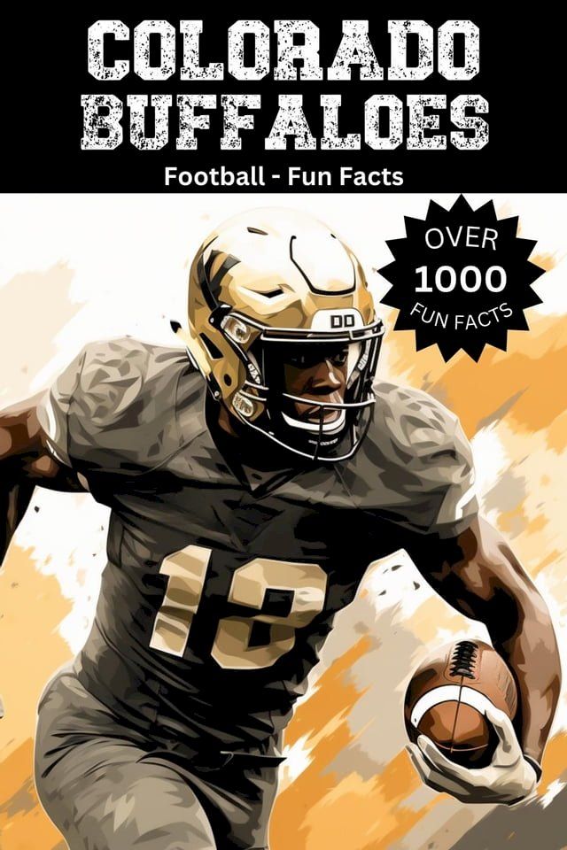  Colorado Buffaloes Football Fun Facts(Kobo/電子書)