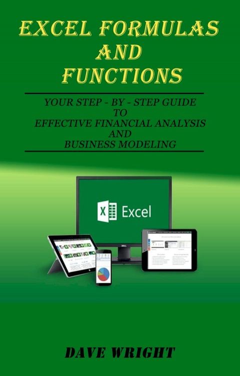 Excel Formulas and Functions: Your Step-by-Step Guide to Effective Financial Analysis and Business Modeling(Kobo/電子書)