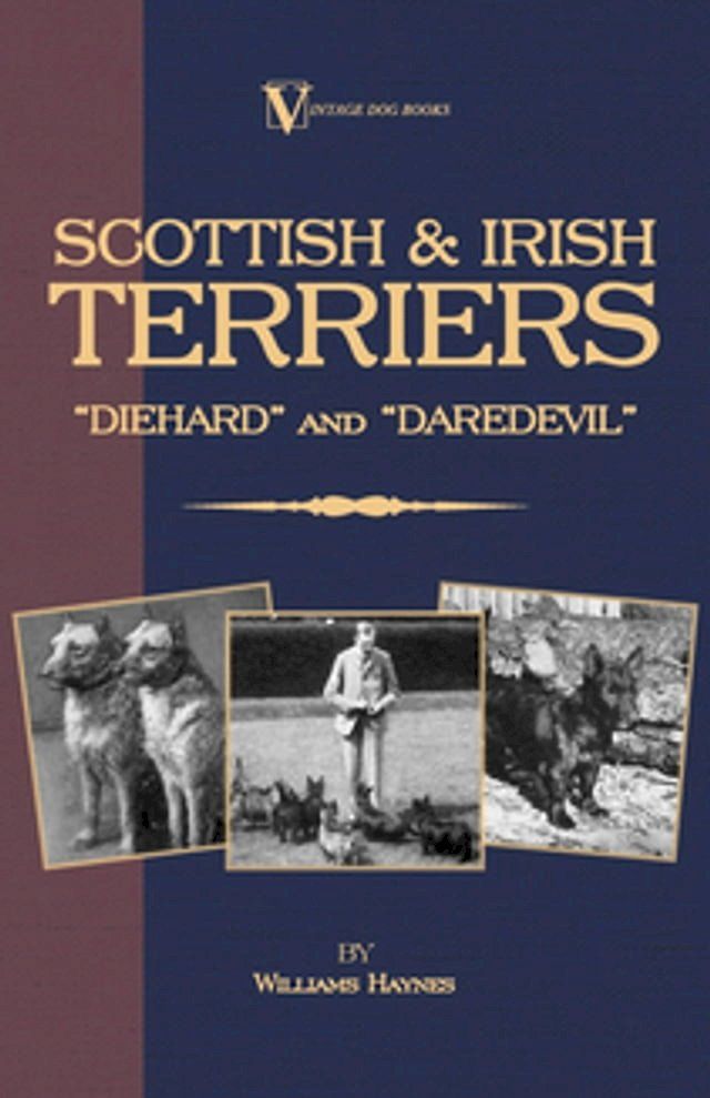  Scottish Terriers and Irish Terriers - Scottie Diehard and Irish Daredevil (a Vintage Dog Books Breed Classic)(Kobo/電子書)