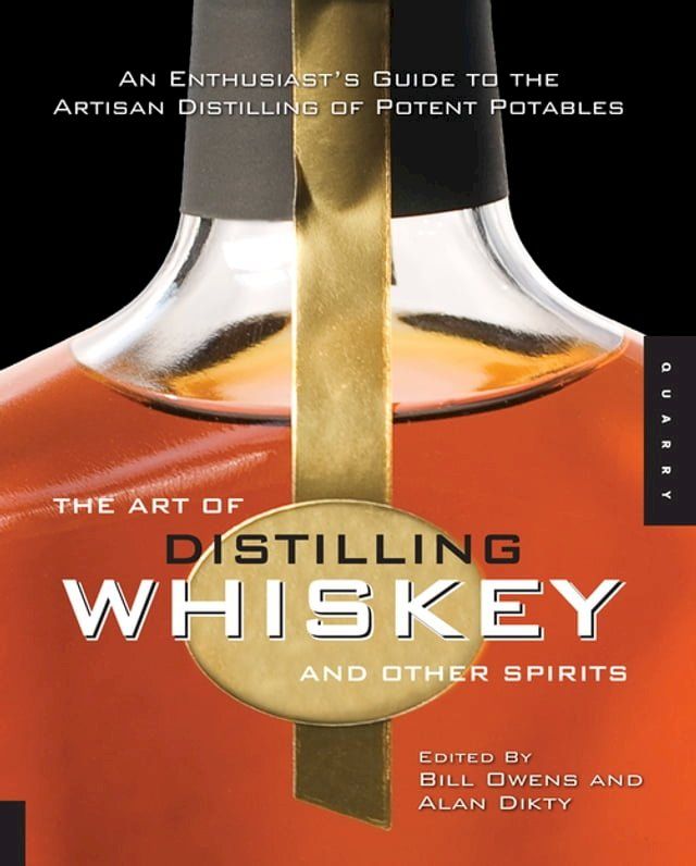  The Art of Distilling Whiskey and Other Spirits: An Enthusiast's Guide to the Artisan Distilling of Potent Potables(Kobo/電子書)