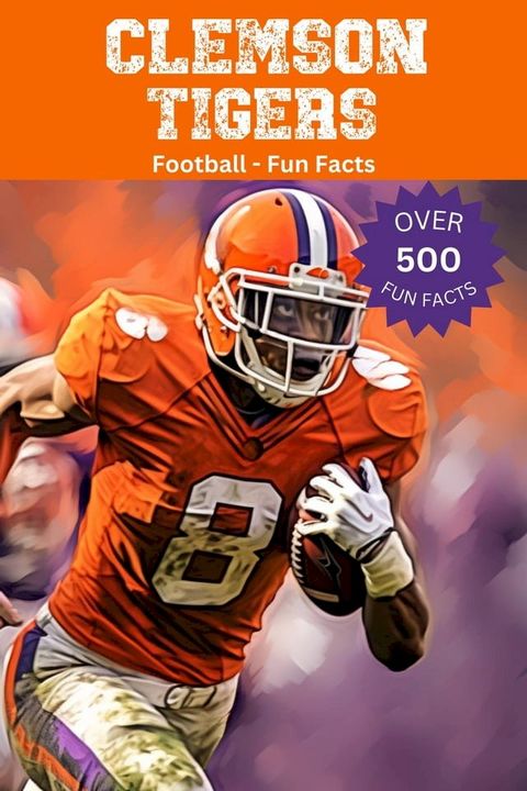 Clemson Tigers Football Fun Facts(Kobo/電子書)