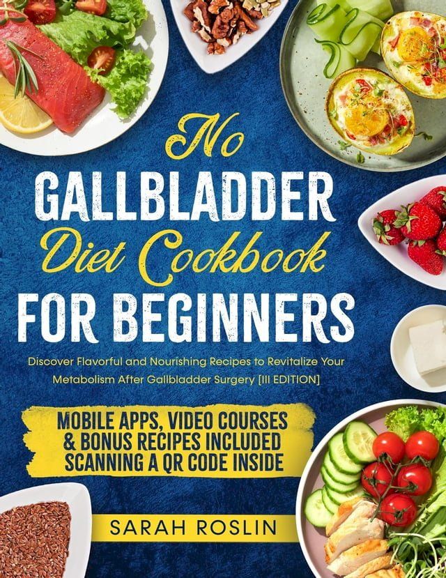  No Gallbladder Diet Cookbook: Discover Flavorful and Nourishing Recipes to Revitalize Your Metabolism After Gallbladder Surgery [COLOR EDITION](Kobo/電子書)