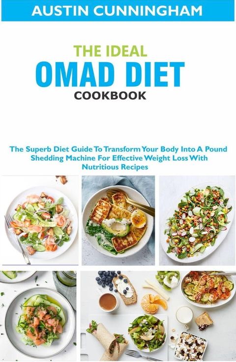 The Ideal Okinawa Diet Cookbook; The Superb Diet Guide To Eating Like The World's Healthiest People For A Lifelong With Nutritious Recipes(Kobo/電子書)