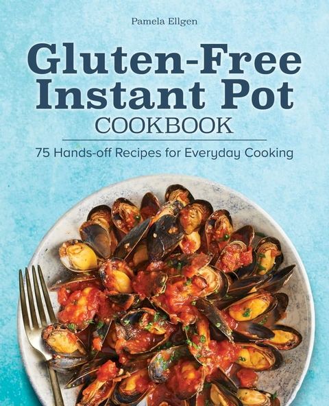 Gluten-Free Instant Pot Cookbook(Kobo/電子書)