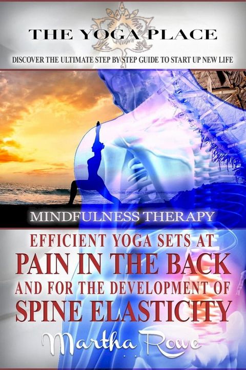 Efficient Yoga Sets at Pain in the Back and for the Development of Spine Elasticity (Mindfulness Therapy)(Kobo/電子書)