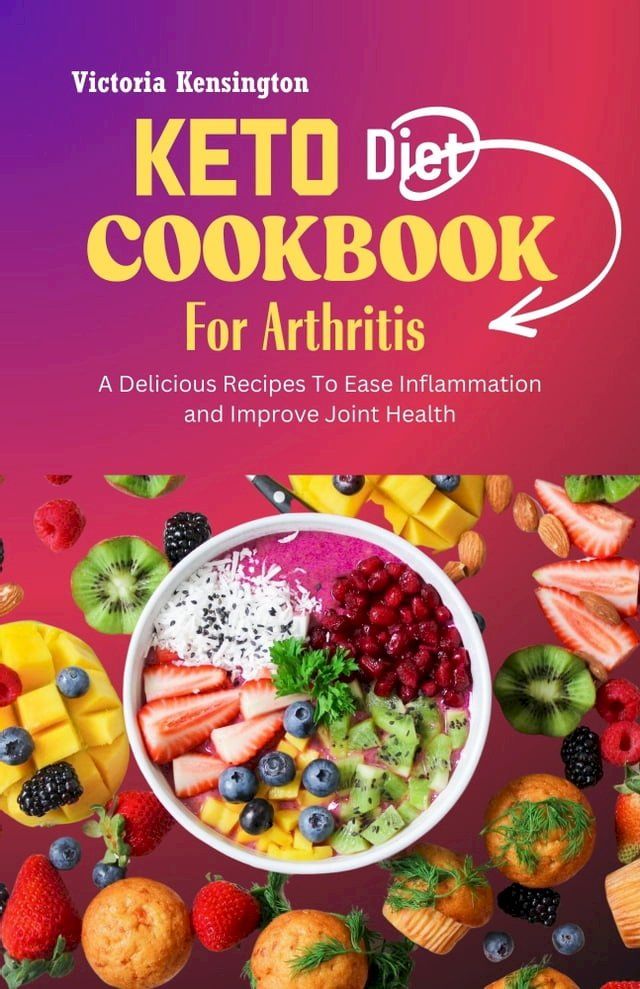  KETO Diet COOKBOOK For Arthritis(Kobo/電子書)