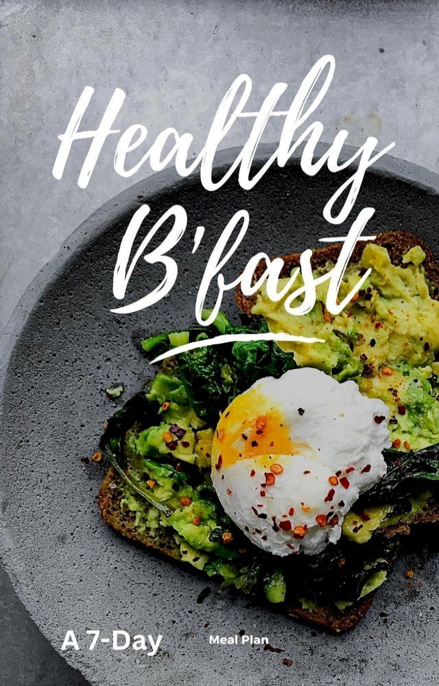  A 7-Day Healthy Breakfast Meal Plan(Kobo/電子書)