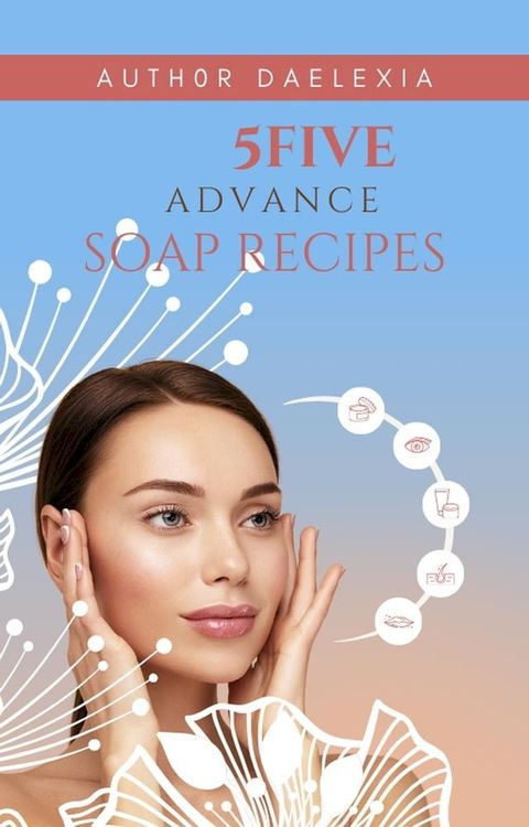 5Five Advance Soap Recipes(Kobo/電子書)