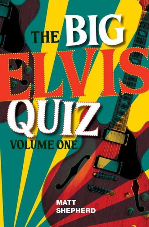 The Big Elvis Quiz Volume One(Kobo/電子書)