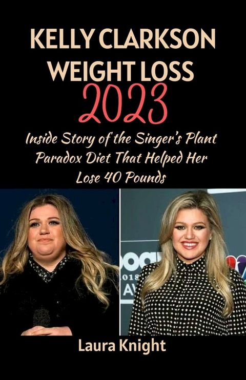 KELLY CLARKSON WEIGHT LOSS 2023(Kobo/電子書)