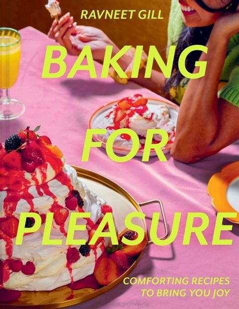 Baking for Pleasure: Comforting recipes to bring you joy(Kobo/電子書)