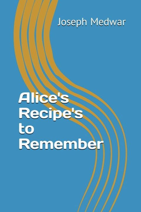 Alice's Recipe's to Remember(Kobo/電子書)