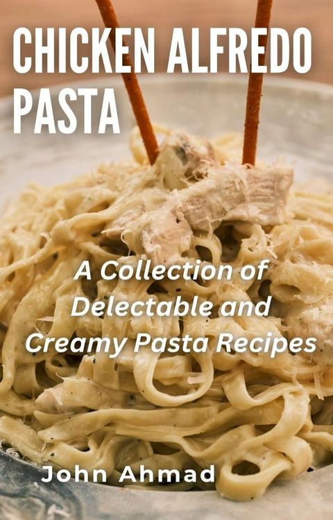 Chicken Alfredo Pasta(Kobo/電子書)